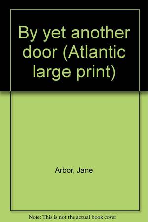 By Yet Another Door by Jane Arbor