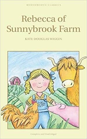 Rebecca of Sunnybrook Farm by Kate Douglas Wiggin