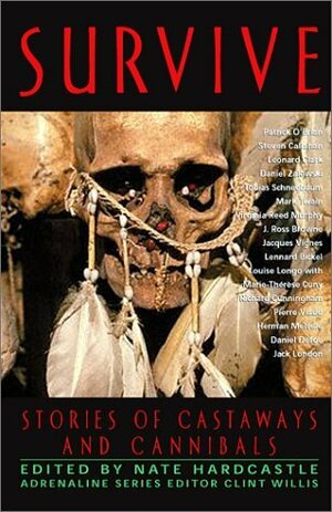 Survive: Stories of Castaways and Cannibals by Clint Willis, Nate Hardcastle