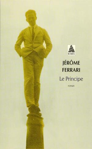 Le principe by Jérôme Ferrari