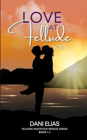 Love at Fellside Vol 1 by Dani Elias, Dani Elias