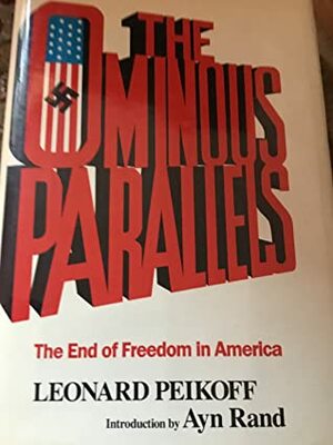 Ominous Parallels by Leonard Peikoff