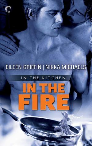 In the Fire by Nikka Michaels, Eileen Griffin