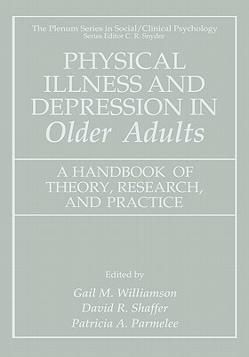 Physical Illness and Depression in Older Adults: A Handbook of Theory, Research, and Practice by 