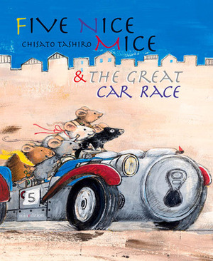 Five Nice Micethe Great Car Race by Chisato Tashiro