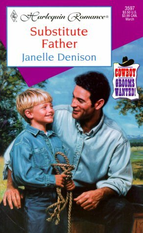 Substitute Father (Cowboy Grooms Wanted!) by Janelle Denison