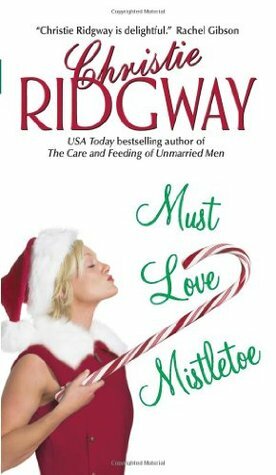 Must Love Mistletoe by Christie Ridgway