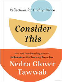 Consider This: Reflections for Finding Peace by NEDRA GLOVER. TAWWAB