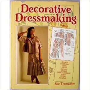 Decorative Dressmaking by Sue Thompson