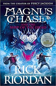 Magnus Chase and the Ship of the Dead by Rick Riordan