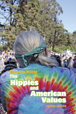 The Hippies and American Values by Timothy S. Miller