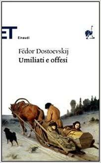 Umiliati e offesi by Fyodor Dostoevsky