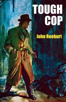 Tough Cop: A Johnny Devereaux Mystery by John Roeburt