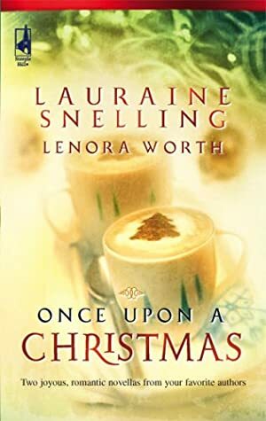 Once Upon a Christmas: The Most Wonderful Time of the Year\\'twas the Week Before Christmas by Lenora Worth, Lauraine Snelling