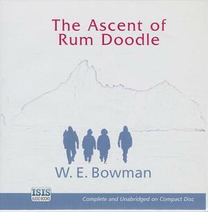 The Ascent of Rum Doodle by W. E. Bowman