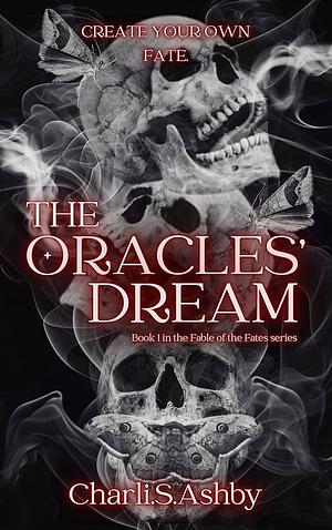 The Oracle's Dream by Charli. S.Ashby, Charli. S.Ashby