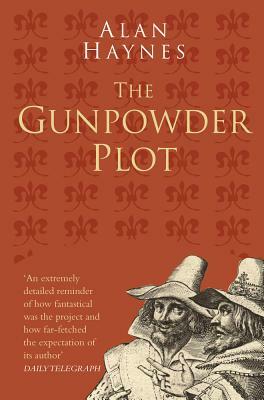 The Gunpowder Plot by Alan Haynes