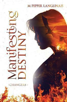 Manifesting Destiny by M. Pepper Langlinais