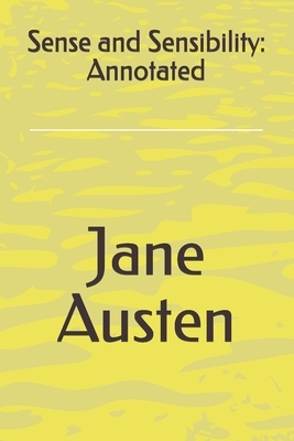 Sense and Sensibility: Annotated by Jane Austen