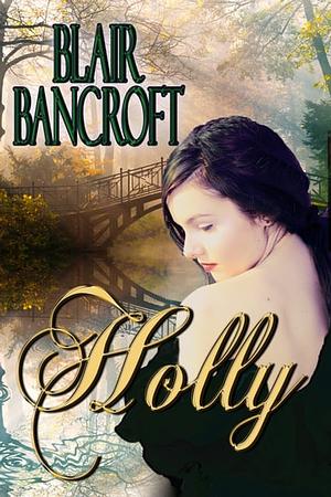 Holly by Blair Bancroft