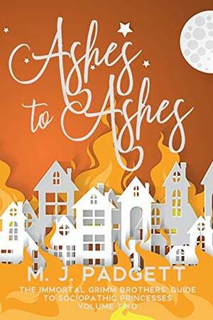 Ashes to Ashes by M.J. Padgett, M.J. Padgett