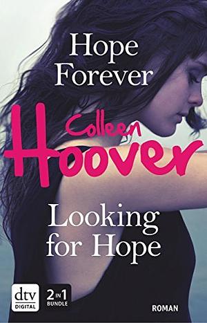 Hope Forever / Looking for Hope by Colleen Hoover