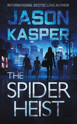 The Spider Heist by Jason Kasper