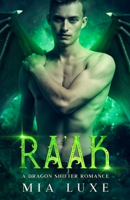 Ra'ak: A Dragon Shifter Romance by Mia Luxe