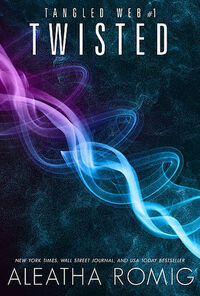 Twisted by Aleatha Romig