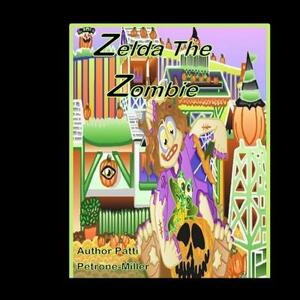 Zelda the Zombie by Patti Petrone Miller