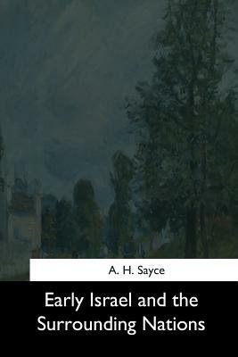 Early Israel and the Surrounding Nations by A. H. Sayce