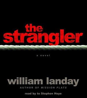 The Strangler by William Landay by William Landay, William Landay