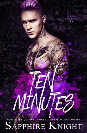 Ten Minutes: An Opposites Attract MC Romance by Sapphire Knight, Sapphire Knight