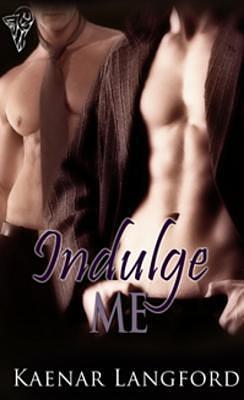 Indulge Me by Kaenar Langford