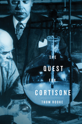 The Quest for Cortisone by Thom Rooke