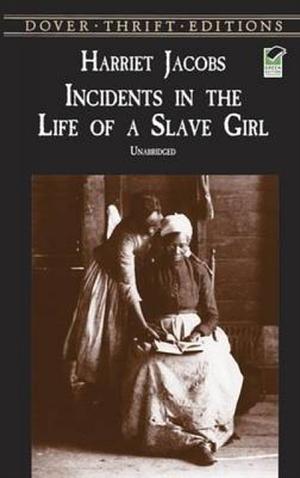 Incidents in the Life of a Slave Girl by Harriet Ann Jacobs