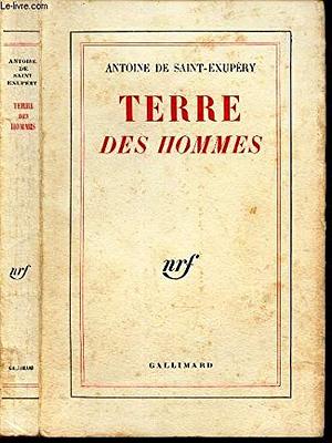 Terre des Hommes by Antoine de Saint-Exupéry