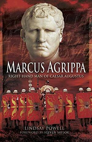 Marcus Agrippa: Right-hand Man of Caesar Augustus by Lindsay Powell