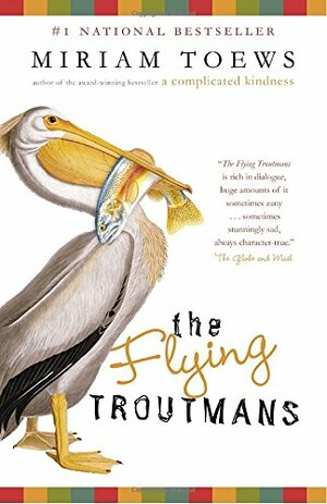 The Flying Troutmans by Miriam Toews