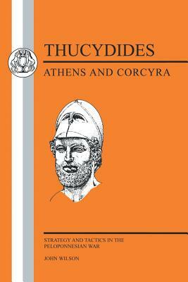 Thucydides: Athens and Corcyra by J. Wilson