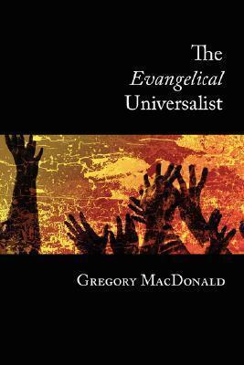 The Evangelical Universalist by Robin Allinson Parry, Gregory MacDonald
