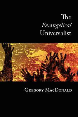 The Evangelical Universalist by Gregory MacDonald, Robin Allinson Parry