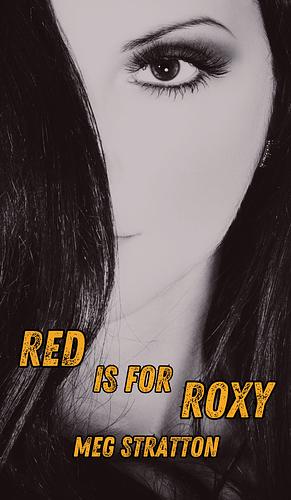 Red is for Roxy by Meg Stratton