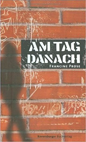 Am Tag Danach by Ilse Rothfuss, Francine Prose