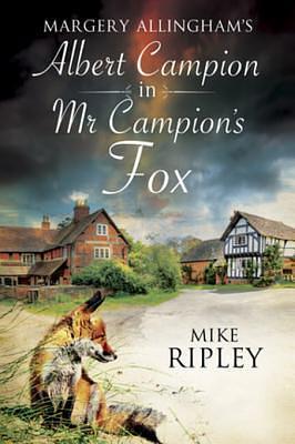 Margery Allingham's Mr Campion's Fox by Mike Ripley, Mike Ripley