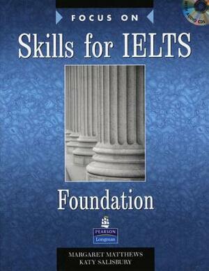 Focus Skills Ielts Found Bk+cd Pk. [With CD (Audio)] by Katy Salisbury, Margaret Matthews