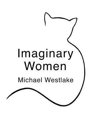 Imaginary Women by Michael Westlake