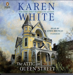 The Attic on Queen Street by Karen White