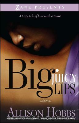 Big Juicy Lips: Double Dippin' 2 by Allison Hobbs