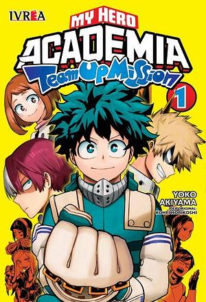 My Hero Academia Team Up Mission, tomo 1 by Yoko Akiyama, Yoko Akiyama, Kōhei Horikoshi, Damián Gaggero